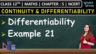 Class 12th Maths Chapter 5  Differentiability  Example 21  NCERT [upl. by Airdna748]