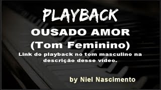 🎤 Ousado Amor PLAYBACK LEGENDADO by Niel Nascimento  TOM FEMININO [upl. by Kirrad]