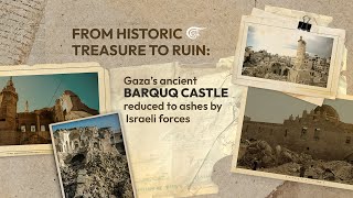 From historic treasure to ruin Gaza’s ancient Barquq Castle reduced to ashes by IOF [upl. by Corbet]