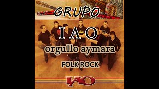 GRUPO IAO  ORGULLO AYMARA FOLK ROCK [upl. by Cryan181]