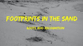 Footprints in the Sand  Roots and Recognition Lyrics [upl. by Tekcirk]