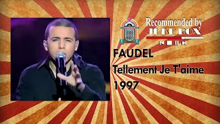 FAUDEL  Tellement Je Taime quotLivequot 1997 [upl. by Ahsiened]