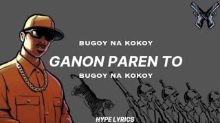 GANON PAREN TO  BUGOY NA KOKOY LYRICS [upl. by Flosi]