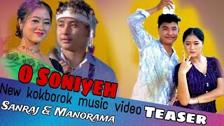 O Soniyeh  New kokborok Official Teaser Music Video 2024 Sanraj Ft Manorama Balung Debbaema [upl. by Rhoda749]