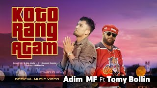 Adim MF ft Tomy Bollin  Koto Rang Agam Official Music Video eDm [upl. by Evante114]