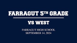 Farragut 5th Grade vs West  September 14 2024 [upl. by Olimreh967]