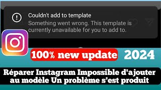 Réparer Instagram Impossible dajouter au modèle Un problème sest produit [upl. by Alleras]