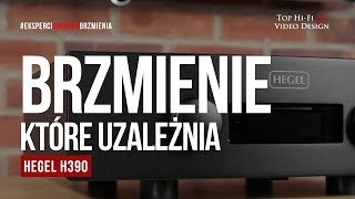 HEGEL H390 – brzmienie które uzależnia  prezentacja Top HiFi [upl. by Lydie]