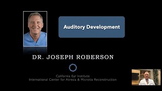 Auditory Development Talk with Dr Joseph Roberson  Atresia Microtia [upl. by Skvorak]