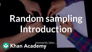 Introduction to random sampling  Math for fun and glory  Khan Academy [upl. by Lekkim]