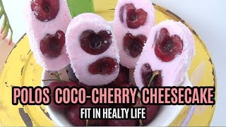 POLOS COCOCHERRY CHEESECAKE  Fit in Healty Life [upl. by Ynohtnael]