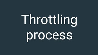 Throttling process [upl. by Eed]