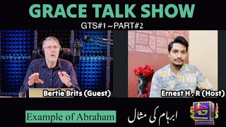 Abraham Ki Misaal  GRACE TALK SHOW  GTS1  PART2  Guest Bertie Brits  Host Ernest Hannan R [upl. by Jakie366]