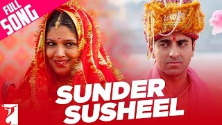 Sunder Susheel  Full Song  Dum Laga Ke Haisha  Ayushmann Bhumi  Malini Rahul Ram  Anu Malik [upl. by Katee]