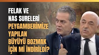 Felak Ve Nas Sureleri Peygamberimize Yapılan Büyüyü Bozmak İçin Mi İndirildi [upl. by Bick]