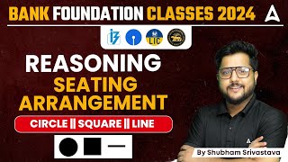 Bank Foundation Classes 2024  Seating Arrangement Reasoning By Shubham Srivastava [upl. by Odille]