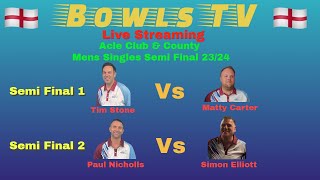 Bowls Club amp County Singles Semi Final  Tim Stone Vs Matty Carter amp Paul Nicholls Vs Simon Elliott [upl. by Kosaka134]