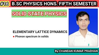 SOLID STATE PHYSICS Phonon spectrum in solids [upl. by Felizio969]