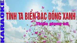 Tình ta biển bạc đồng xanh Karaoke Song Ca Thiếu giọng nữ [upl. by Farah780]