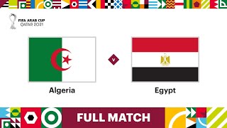 Algeria v Egypt  FIFA Arab Cup Qatar 2021  Full Match [upl. by Kinsman]