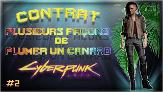 Cyberpunk 2077 quotPLUSIEURS FAÇONS DE PLUMER UN CANARD quot 2 contrat [upl. by Ladnyk]