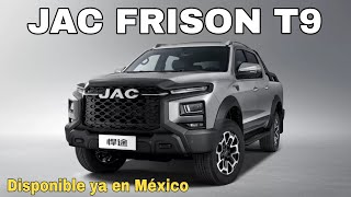 JAC FRISO T9 EN MÉXICO PRECIOS Y EQUIPAMIENTO [upl. by Aerdnna]