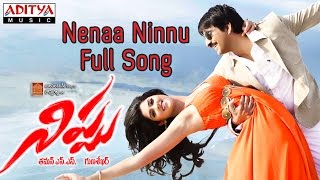 Nenaa Ninnu Full Song  Nippu Telugu Movie  Ravi Teja Deeksha Seth [upl. by Eatnom]