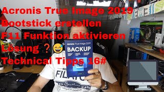 Acronis True Image 201920 Bootstick erstellen F11 Funktion aktivieren Technical Tipps 16 [upl. by Siloa]