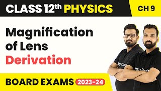 Magnification of Lens  Derivation  Class 12 Physics Chapter 9  CBSE 202425 [upl. by Elonore]