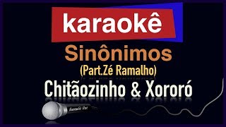 Karaokê  Sinônimos part Zé Ramalho  Chitãozinho e Xororó 🎤 [upl. by Restivo]