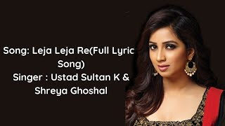 Leja Leja Re Full Lyrics Song  Ustad Sultan K amp Shreya Ghoshal 🎵 Ustad And The Divas ❤️ [upl. by Adolphus396]