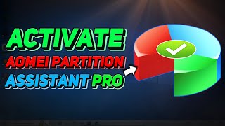 How to Activate AOMEI Partition Assistant Pro Tutorial [upl. by Shirley77]