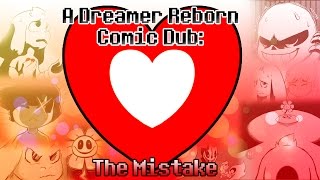 Undertale  Comic Dub A Dreamer Reborn quotThe Mistakequot [upl. by Filippo]