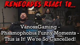 Phasmophobia Funny Moments  This is It Were So Cancelled VanossGaming RENEGADES REACT [upl. by Llertal]