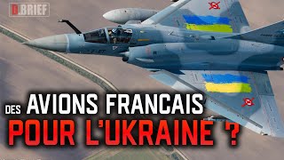 LIVRAISON DE MIRAGE 2000 OU RAFALE EN UKRAINE DBRIEF UKRAINE 6 [upl. by Enaht85]