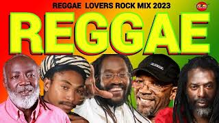 REGGAE LOVERS ROCK MIX 2023REGGAE BERES HAMMONDSANCHEZBUJU BANTONFREDDIE MCGREGOR DJ JASON [upl. by Atikihs]