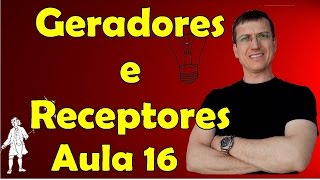 Geradores receptores e resistores  Eletrodinâmica  Aula 16  Prof Marcelo Boaro [upl. by Wash]