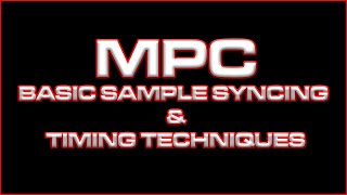 MPC Basic Sample Syncing and Timing [upl. by Delmar]