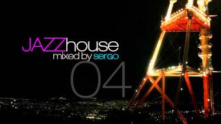 Jazz House DJ Mix 04 by Sergo [upl. by Rufena]