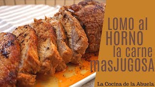 Lomo al horno La carne más jugosa Receta sencilla [upl. by Herzel912]