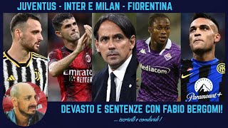 DEVASTO con FABIO BERGOMI JUVENTUS  INTER e MILAN  FIORENTINA ANALISI SENTENZE e PRONOSTICI [upl. by Nnaillek715]