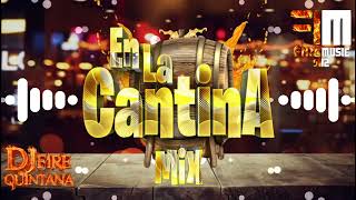 En La Cantina Mix 2024 BY Dj Fire Quintana [upl. by Rehotsirhc]