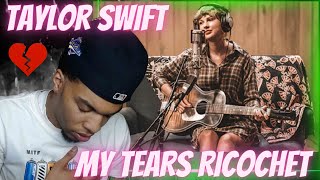 FIRST TIME HEARING  TAYLOR SWIFT  MY TEARS RICOCHET  REACTION [upl. by Giarc]