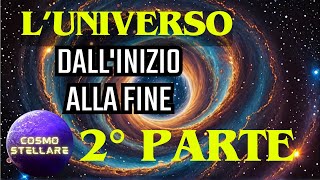 Origine delluniverso Storia dal primo giorno fino alla fine Cosmo Stellare 2 [upl. by Nie]