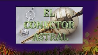 El Conector Astral [upl. by Byron]