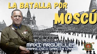 LA BATALLA POR MOSCÚ 19411942 La defensa y contraofensiva soviética de Zhúkov Maxi Argüelles [upl. by Neral]