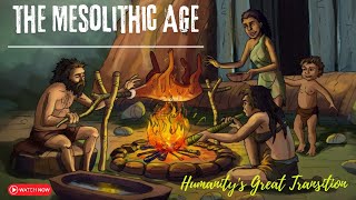 Unlocking the Mesolithic Age Humanitys Great Transition [upl. by Aluk]