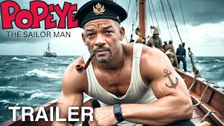 Popeye The Sailor Man 2024  First Trailer  Will Smith [upl. by Broddy185]