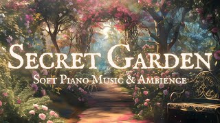 Secret Garden 2  Soft Piano Playlist amp Ambience  Peaceful Fantasy Spring Ambience from a FairyTale [upl. by Einatsed502]