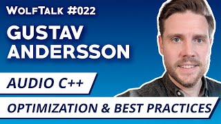 Audio C Architecture Optimization amp Best Practices With Gustav Andersson  WolfTalk 022 [upl. by Nytsirt490]